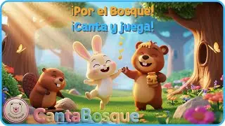 🎵 Por el Bosque | Canci&oacute;n Infantil 3D en Espa&ntilde;ol | CantaBosque Oficial
