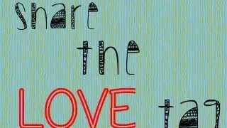 Share The Love Tag | makeupluver55