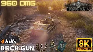 World of Tanks Birch Gun OG Repaly - 4 Kills 960 DMG