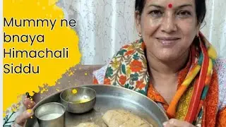 | Mummy ne bnaya HIMACHALI SIDDU 😋 | Saas Bahu Unfiltered || #saasbahujodi #himachali