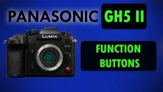 Panasonic GH5 II Tutorial - How to Customize Buttons