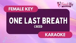 One Last Breath &ndash; Creed | Higher Key Female Key Karaoke Instrumental