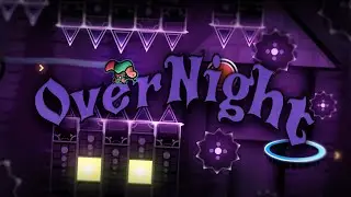 OverNight 100% (Hard Demon) | Geometry Dash