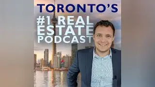 102: Pent-Up Demand & Overconfidence in Toronto's Market