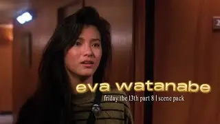 eva watanabe (friday the 13th: part 8: jason takes manhattan) / scene pack