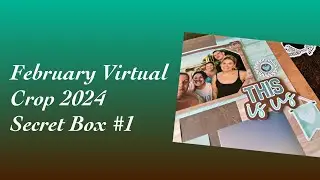 February Virtual Crop 2024 | Secret Box #1 | Creative Memories