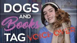 Dogs and Books Tag VOICE OVER EDITION 😱📢| by Mysteries of Writing