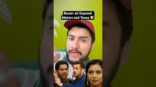Baseer Ali Exposed Makers & Tanya 😳 Baseer Eviction #tanyamittal #biggboss19 #bb19 #shorts #short