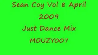 Sean Coy Vol 8 April 2009 - Just Dance Mix