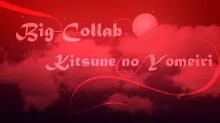 |PMV|| BIG-COLLAB | Kitsune no Yomeiri |Прошу досмотреть до конца|