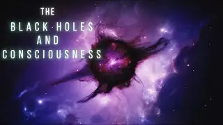 The Curious Case of Consciousness of Black Holes || Quantum Space Documentary 2025