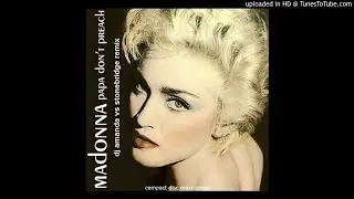 MADONNA - PAPA DON'T PREACH 2020 (DJ AMANDA VS STONEBRIDGE REMIX)