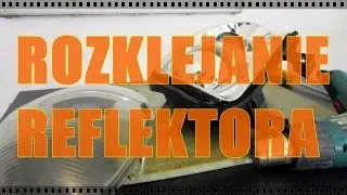 Rozklejanie reflektora - Mój Garaż