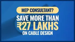 How This Cable Sizing Calculator Helped an MEP consultant Save Rs 27 Lakhs in Cable Design