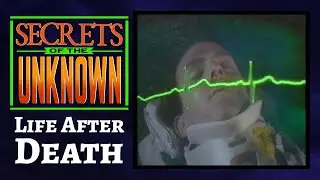 Secrets of the Unknown: Life After Death