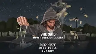 Money Musik & Lil Keed - SHE SAID