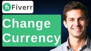 How To Change Currency On Fiverr [2026 Guide]