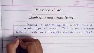 Practice makes man perfect | Expansion of idea | witting skills