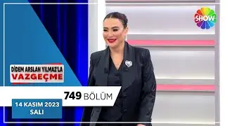 Didem Arslan Yılmaz'la Vazgeçme 749. Bölüm | 14 Kasım 2023