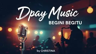 Christina - Begini Begitu (Jazz Cover by Dpay Music)