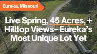 Eureka, MO | DRONE TOUR | Eureka&rsquo;s Hidden Spring Retreat&ndash; 45 Acres of Freedom Just Outside St. Louis