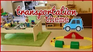 Setting up the Classroom for the Transportation Theme