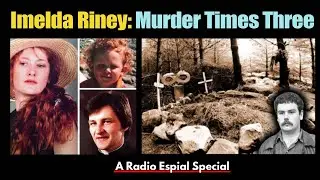 MURDER TIMES THREE: WHO KILLED IMELDA RINEY?