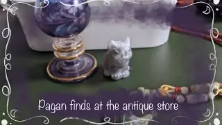 Antique shop pagan haul