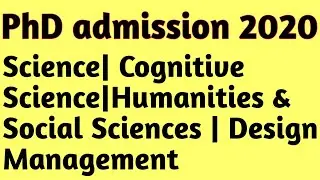 PhD ADMISSIONS 2020 / SCIENCE, HUMANITIES, SOCIAL SCIENCE, DESIGN, MBA
