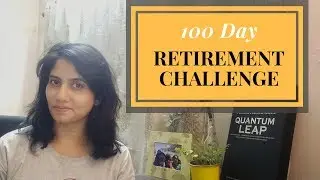 Are you ready for 100 day Retirement Challenge?