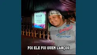 Foi Ele Foi Quem Lan&ccedil;ou