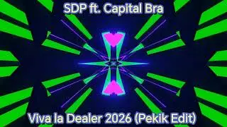 SDP ft. Capital Bra - Viva la Dealer 2026 (Pekik Edit) 