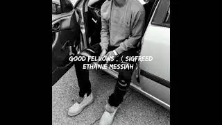 Sigfreed Ethanie Messiah (GOOD FELLOWS)