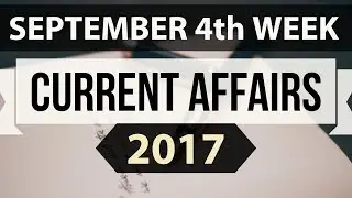 (English) September 2017 4th week part 1 current affairs - IBPS PO,Clerk,CLAT,SBI,SSC CGL,UPSC,LDC
