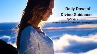 Weekly Words of Wisdom &ndash; Episode 4 &ndash; What Lessons Made You Stronger?