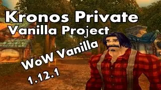 Kronos Private Vanilla Project - WoW Vanilla 1.12 Private Server - First Day Thoughts, Impressions