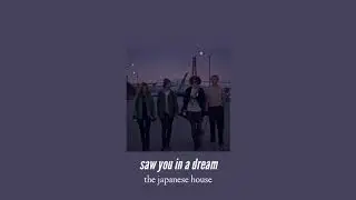 ( slowed down ) saw you in a dream