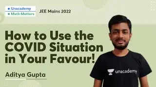 How to Use the COVID Situation in Your Favour! | Math Matters | Aditya Gupta