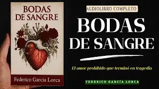 BODAS DE SANGRE | Audiolibro Completo 🎧 Federico García Lorca – La tragedia más intensa del teatro