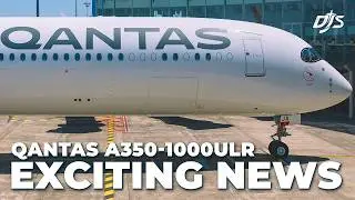 Exciting Qantas A350 News