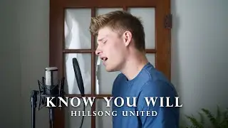 Know You Will - Hillsong United  |  Cover  |  Seth Carpenter