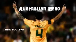 Tim Cahill - The Australian Hero