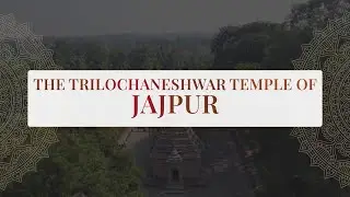 The Trilochaneshwar Temple at Jajpur