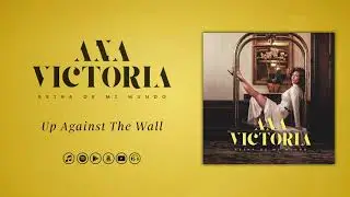 Ana Victoria - Up Against The Wall (Official Audio)