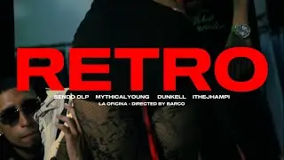 RETRO - SENDO DLP, MythicalYoung, Dunkell & iTheJhampi (Video Oficial) directed by Barco