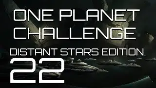 Stellaris - Distant Stars One Planet Challenge - Episode 22 - Post Scarcity Economy