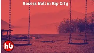 Recess Ball in Rip City