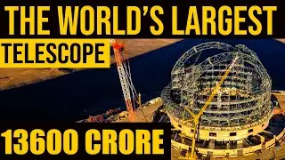 The World's Largest Telescope Rising From Desert | Hidden Legacy