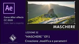 lezione 32 - Maschere EP.1 Creazione modifica e proprietà - Corso After effects 2020 da base a esp.