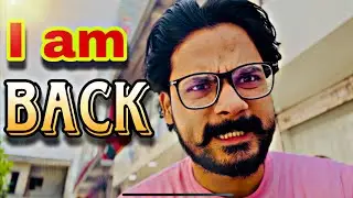 I am Back || Natural Beast is back with new vlog || Vlog kyu nahi aa raha tha ?